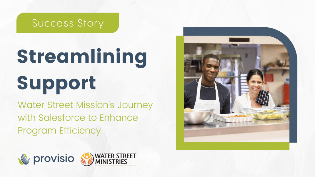 Streamlining support. Water Street Mission's Journey with Salesforce to Enhance Program Efficiency