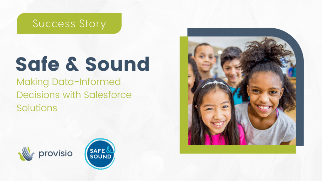 Success Story, Safe & Sound, Making Data Informed Decisions with Salesforce Solutions, Provisio, Safe & Sound Two children of different races smiling in the foreground