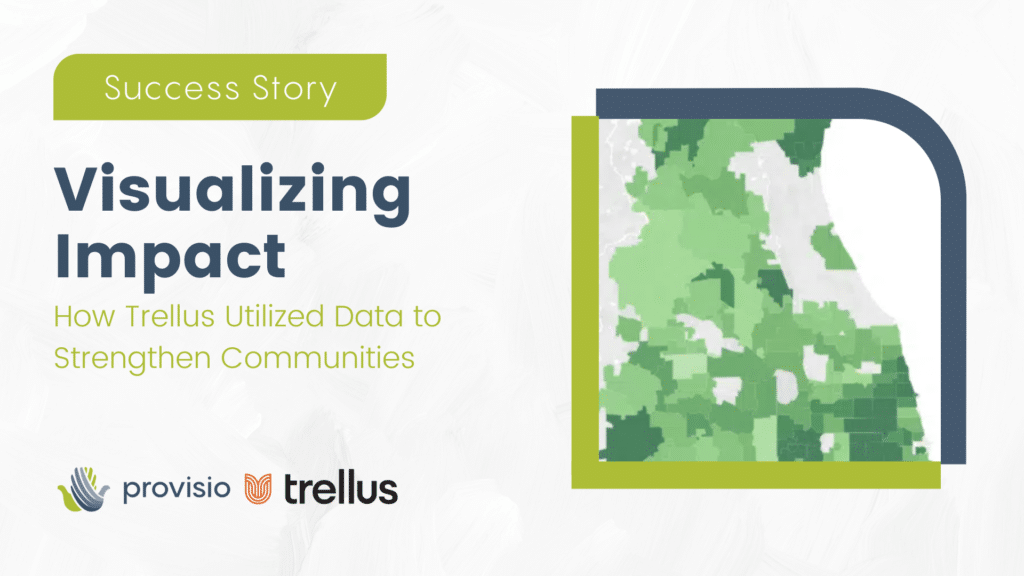Success Story, Visualizing Impact, How Trellus Utilized Data to Strengthen Communities