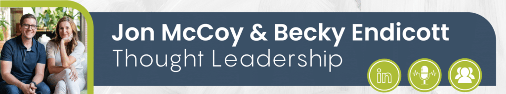 Jon McCoy & Becky Endicott, Thought Leadership, Man with glasses and woman with long hair smiling, LinkedIn logo, podcast logo, community logo