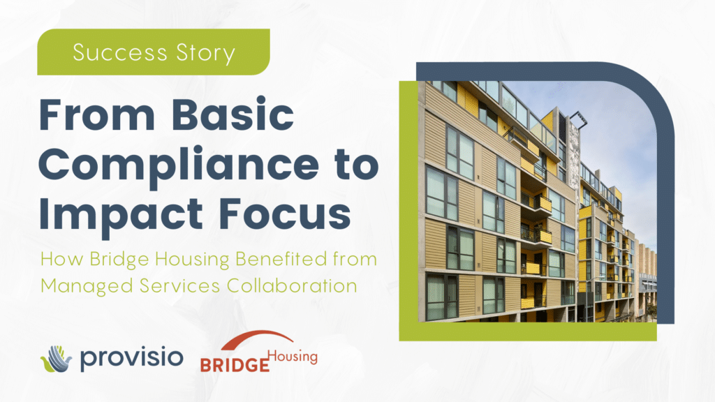 From Basic Compliance to Impact Focus, How Bridge Housing Benefited from Managed Services Collaboration