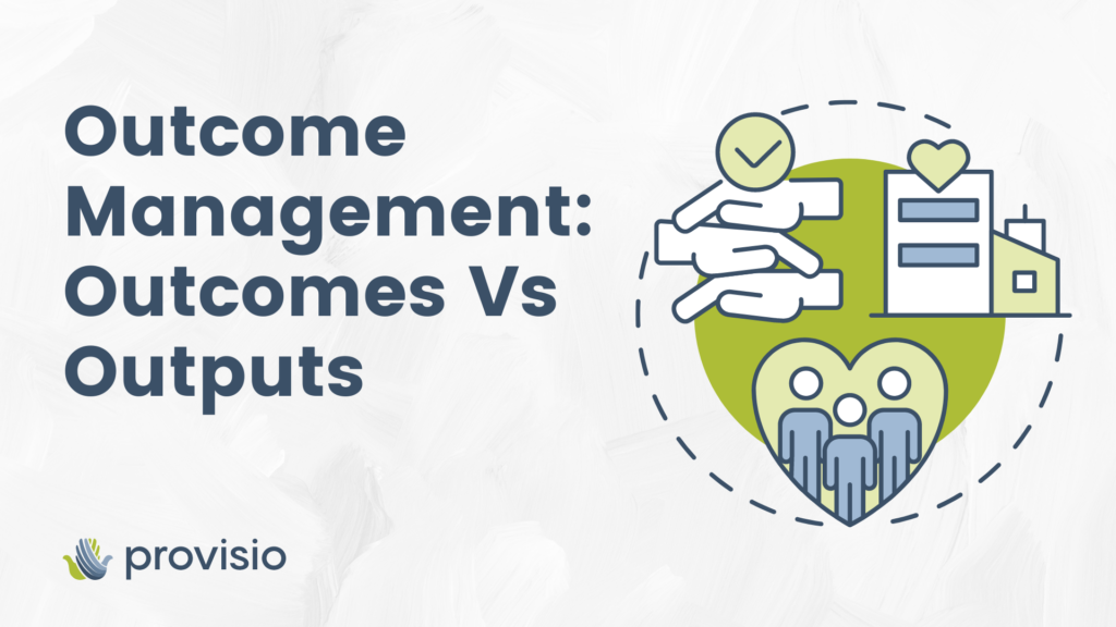 Outcome Management Outcomes Vs Outputs